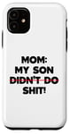 Coque pour iPhone 11 Drôle de maman disant : « My Son Did not Do It »