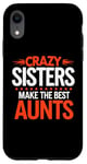 Coque pour iPhone XR Citation drôle Crazy Sister pour tante