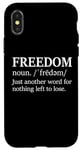 iPhone X/XS Freedoms Just Another Word for Nothing Left to Lose Freedom Case