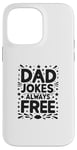 Coque pour iPhone 14 Pro Max Dad Jokes Always Free Humour classique pour la famille