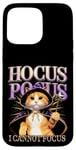 iPhone 15 Pro Max Hocus Pocus I Cannot Focus Funny Cat Design Case