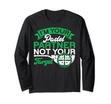 I'm Your Partner Not Your Target | Padel Tennis Funny Padel Long Sleeve T-Shirt