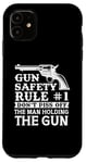 iPhone 11 Gun Safety Rule - Don't Piss Off The Man Holding The Gun Case