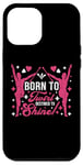 Coque pour iPhone 12 Pro Max Born to Twirl, Destined to Shine ! Baton Twirling Art