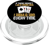 Poker Cards Vintage If There Weren'T Luck Involved I Would PopSockets PopGrip for MagSafe