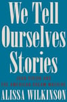 We Tell Ourselves Stories  Joan Didion and the American Dream Machine