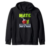 Mate More Than Just a Drink Mate Zip Hoodie