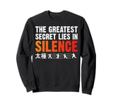 The Greatest Secret Lies In Silence Tai Chi Sweatshirt