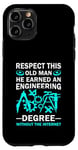 Coque pour iPhone 11 Pro Respect This Old Man He Earned An Engineering Degree Drôle