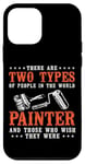 iPhone 12 mini House Painter Decorator There Are Two Types Of People In The Case