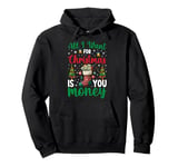 All I Want For Christmas Is You Money Pullover Hoodie