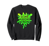 Funny Slime Green Slime Making Crew Sweatshirt