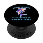 I'm Not Listening Ocean Animals Funny Rainbow Trout Fish PopSockets Adhesive PopGrip