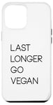 Coque pour iPhone 12 Pro Max Last Longer Go Vegan Vegetarian Herbivore Plant-Based Design