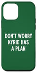 Coque pour iPhone 12 mini Ne vous inquiétez pas, Kyrie a un plan