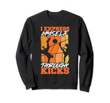 I Express Myself Through Kicks Kick Volleyball Sepaktakraw Sweatshirt