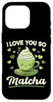 iPhone 16 Pro Matcha Green Tea Latte I Love You So Matcha Case