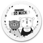 2 x Vinyl Stickers 25cm (bw) - Cute I love you So Much Bears  #42230