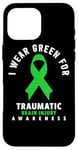 Coque pour iPhone 16 Pro Max I Wear Green For Traumatic Brain Sensibility