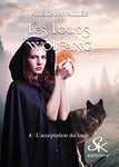 Les loups de Wolfang 4: L'acceptation du loup