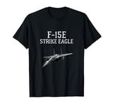 F-15E F15 Strike Eagle Shirt Cool Fighter Jet F-15E T-Shirt