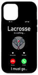 iPhone 12/12 Pro Lacrosse Lax Phone Display Lacrosse Is Calling I Must Go.. Case