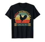 Easily Distracted By Chickens Funny Retro Animal Farm Lover T-Shirt