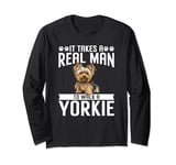 It Takes A Real Man To Walk A Yorkie Funny Yorkie Dog Lover Long Sleeve T-Shirt