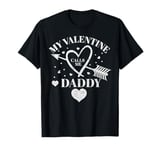 My Valentine Calls Me Daddy Valentines Day Hearts Dad T-Shirt