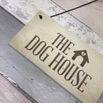 The Dog House Door Plaque Dog Man Cave Novelty Sign Husband Men Gift For Him