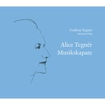 Alice Tegnér : musikskapare (inbunden)