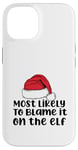 Coque pour iPhone 14 Mère de Noël amusante pour la famille « Most Like to Blaze it on the elf »