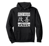 Kaizen Coach Never Underestimate An Old Man Who Loves Kaizen Pullover Hoodie