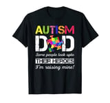 Autism Dad People Look Upto Their Heroes I'm Raising Mine T-Shirt