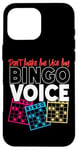 iPhone 16 Pro Max Bingo Player Don't Make Me Use My Bingo Voice Case