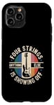 iPhone 11 Pro Four Strings Anything Else Is Showing Off Bass Bassist Case