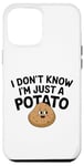 Coque pour iPhone 12 Pro Max I Don't Know I'm Just A Potato Funny Kawaii Patate Saying