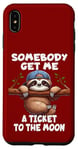 iPhone XS Max Sloth Somebody Get Me A Ticket To The Moon Cute Sloth Humor Case