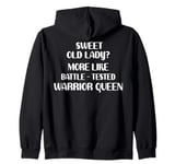 Sweet Old Lady Warrior Queen Funny Present for Woman Zip Hoodie