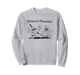 Keep On Possessin Funny Sweatshirt