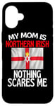 Coque pour iPhone 16 Plus Ma mère est irlandaise du nord rien ne me fait peur drôle maman