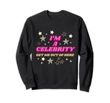 I'm a celebrity Sweatshirt