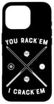 Coque pour iPhone 16 Pro Queue de billard humoristique avec citation You Rack 'Em I Crack 'Em