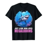 Just a Girl who loves Megalodons. Megalodons Megalodon T-Shirt