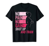 No Pain No Gain Gym Workout & Fitness Training Women Gym T-Shirt