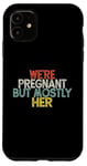 Coque pour iPhone 11 We're Pregnant But Mostly Her, Funny Expectant Father Saying