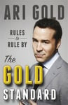 Headline Publishing Group Gold, Ari The Gold Standard: Rules to Rule By