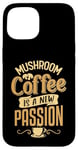 iPhone 15 Mushroom coffee is a new passion Case