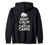 Keep Calm And Catch Fish - Fisherman Fishing Carp Zip Hoodie