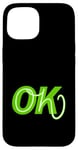 Coque pour iPhone 15 Graphisme vert Oh, OK Green